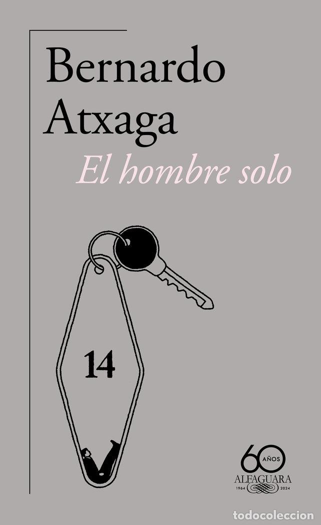 Livros: EL HOMBRE SOLO 60&ordm; ANIVERSARIO DE ALFAGUARA - BERNARDO ATXAGA