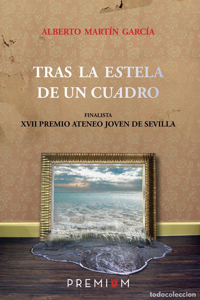 Libros: TRAS LA ESTELA DE UN CUADRO - MARTIN, ALBERTO