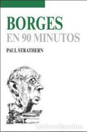 Libros: BORGES EN 90 MINUTOS - STRATHERN, PAUL