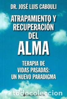 Libri: ATRAPAMIENTO Y RECUPERACION DEL ALMA - CABOULI, JOSE LUIS