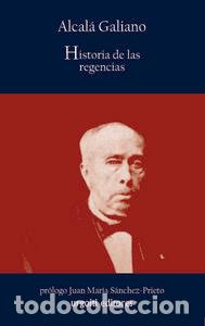 Libri: HISTORIA DE LAS REGENCIAS 1833-1843 - GALIANO, ALCALA