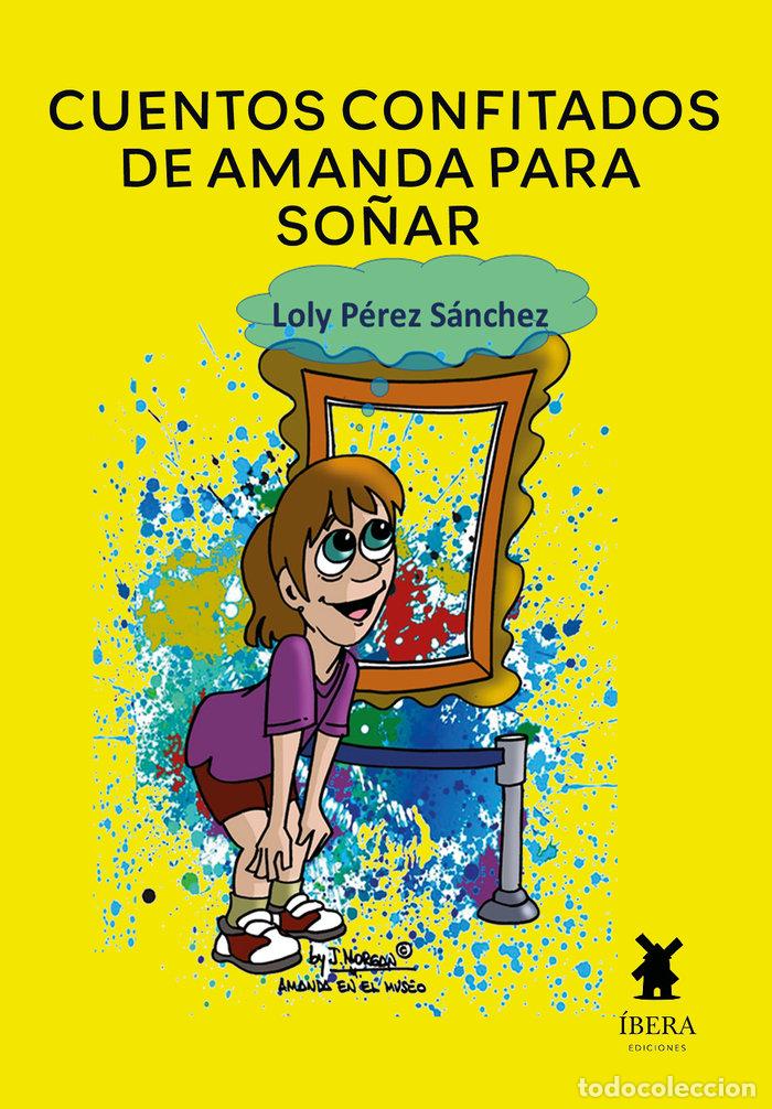Libri: CUENTOS CONFITADOS DE AMANDA PARA SO&Ntilde;AR - LOLY PEREZ SANCHEZ