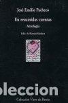Libros: EN RESUMIDAS CUENTAS ANTOLOGIA - PACHECO, JOSE EMILIO