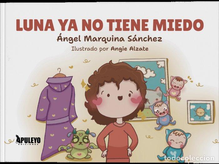 Libros: LUNA YA NO TIENE MIEDO - MARQUINA SANCHEZ, ANGEL