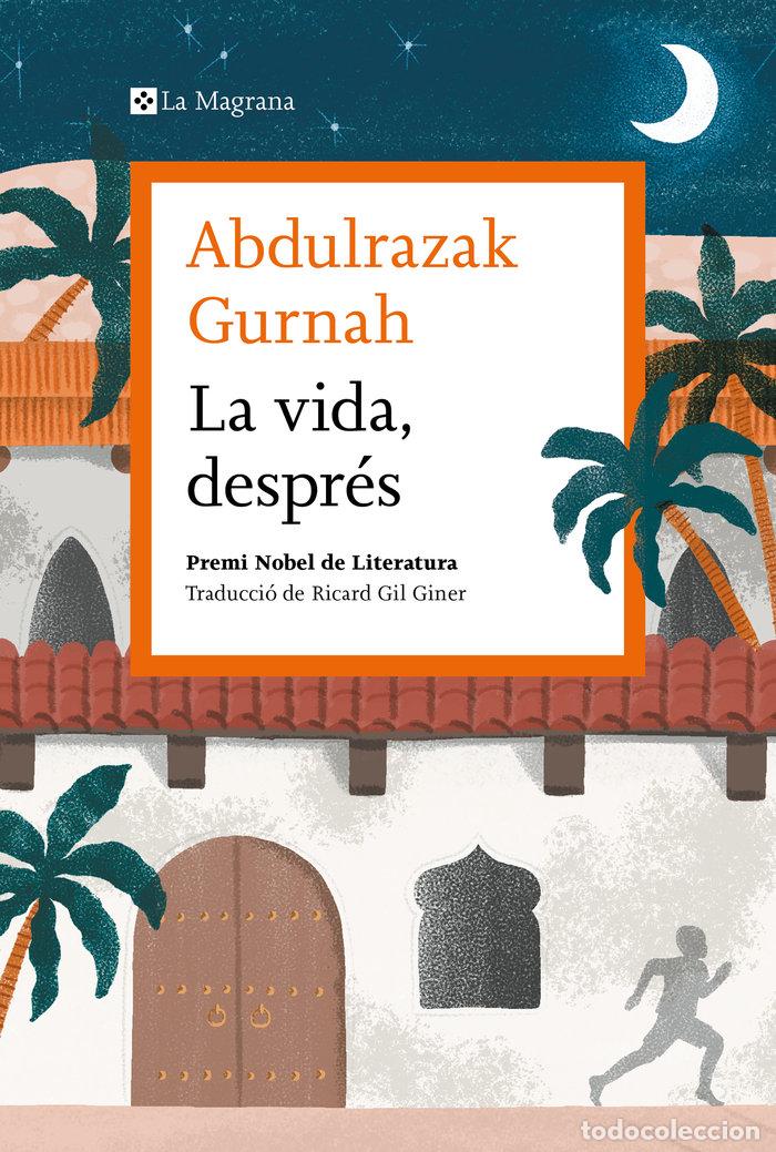 books: LA VIDA DESPRES PREMI NOBEL DE LITERATURA 2021 - GURNAH, ABDULRAZAK