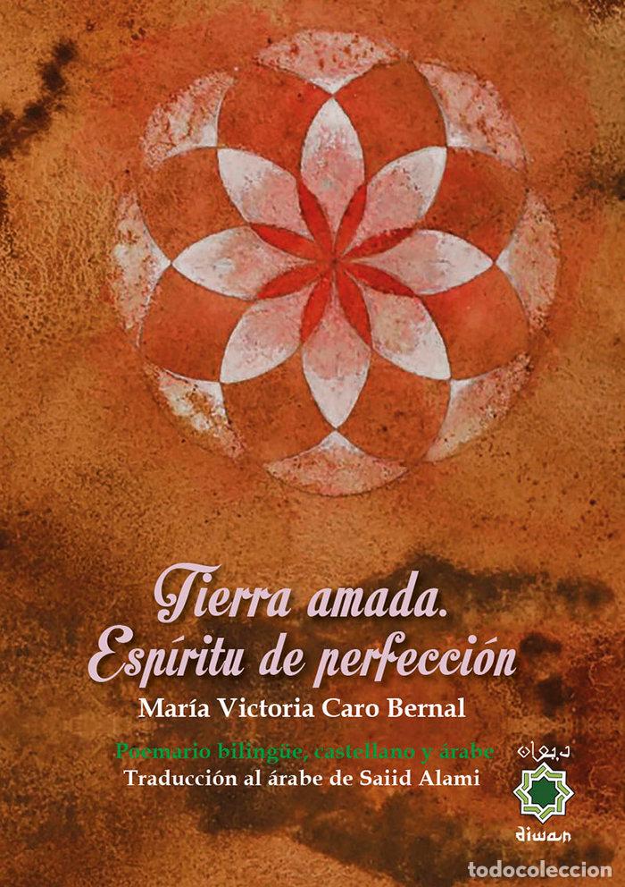 books: TIERRA AMADA ESPIRITU DE PERFECCION - CARO BERNAL, MARIA VICTORIA