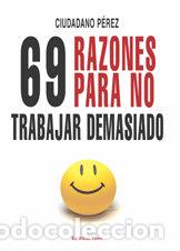 Livros: 69 RAZONES PARA NO TRABAJAR DEMASIADO - CIUDADANO PEREZ