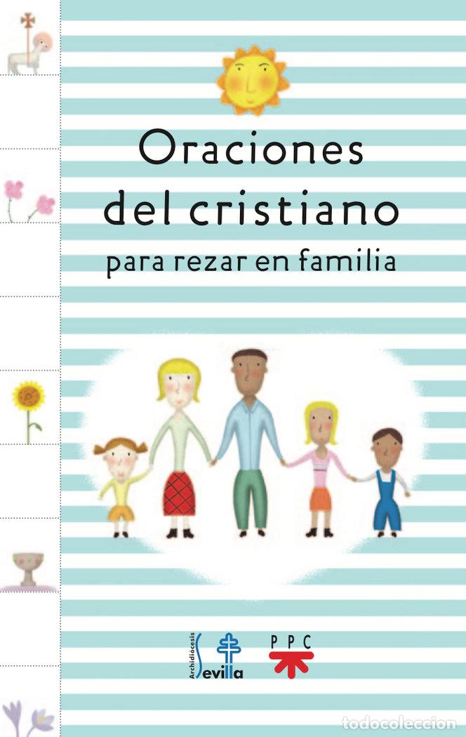 Libros: ORACIONES DEL CRISTIANO PARA REZAR EN FAMILIA - DELEGACION DIOCESANA DE CATEQUESIS DE SE