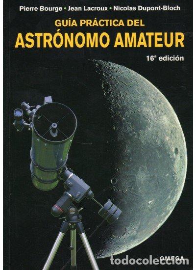 Livros: GUIA PRACTICA ASTRONOMO AMATEUR 16&ordf;ED - BOURGE