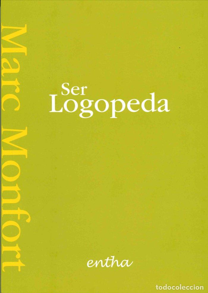 Libros: SER LOGOPEDA - MONFORT RIEZ, MARC
