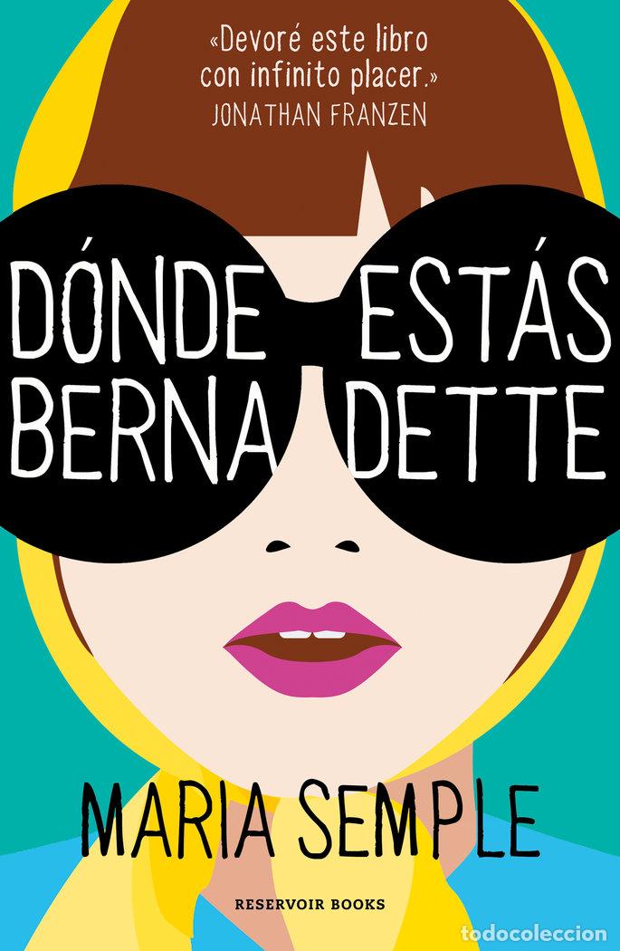 Libros: DONDE ESTAS BERNADETTE - SEMPLE, MARIA