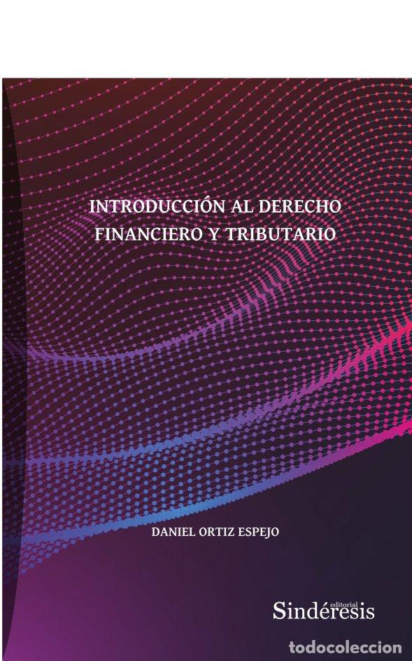 Libros: INTRODUCCION AL DERECHO FINANCIERO Y TRIBUTARIO - ORTIZ ESPEJO, DANIEL
