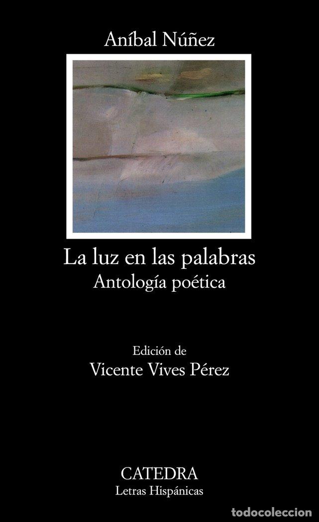 Libros: LUZ EN LAS PALABRAS,LA ANTOLOGIA POETICA - NU&Ntilde;EZ, ANIBAL