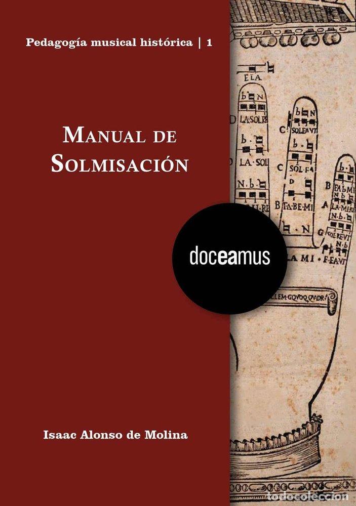 Libros: MANUAL DE SOLMISACION - ALONSO DE MOLINA, ISAAC