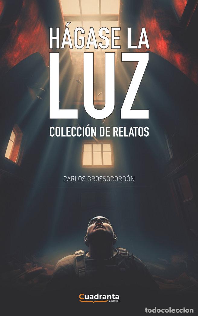 Libros: HAGASE LA LUZ - GROSSOCORDON, CARLOS