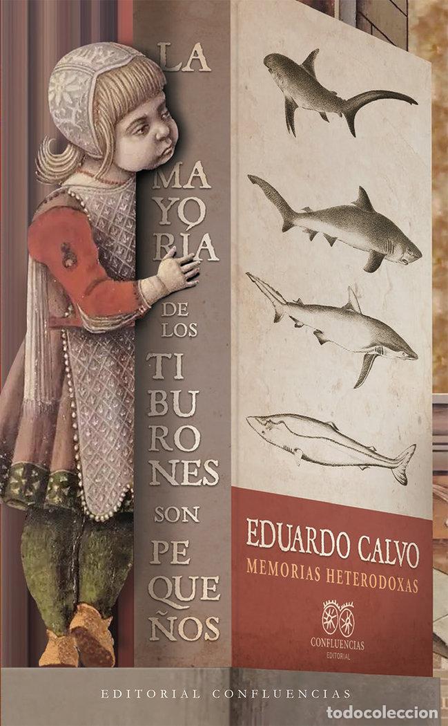 Libros: LA MAYORIA DE LOS TIBURONES SON PEQUE&Ntilde;OS - CALVO, EDUARDO