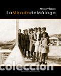 Libros: MIRADA DE MALAGA,LA - ALONSO VAZQUEZ