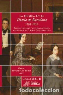 books: MUSICA EN EL DIARIO DE BARCELONA 1792 1850,LA - BRUGAROLAS BONET, ORIOL