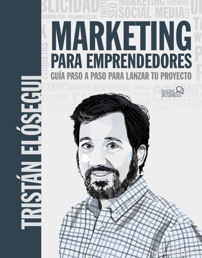 books: MARKETING PARA EMPRENDEDORES GUIA PASO A PASO PARA LANZAR T - ELOSEGUI FIGUEROA, TRISTAN
