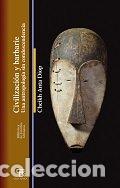 Livros: CIVILIZACION Y BARBARIE - ANTA DIOP, CHEIKH