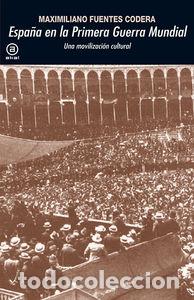 Livres: ESPA&Ntilde;A EN LA PRIMERA GUERRA MUNDIAL - FUENTES CODERA, MAXIMILIANO