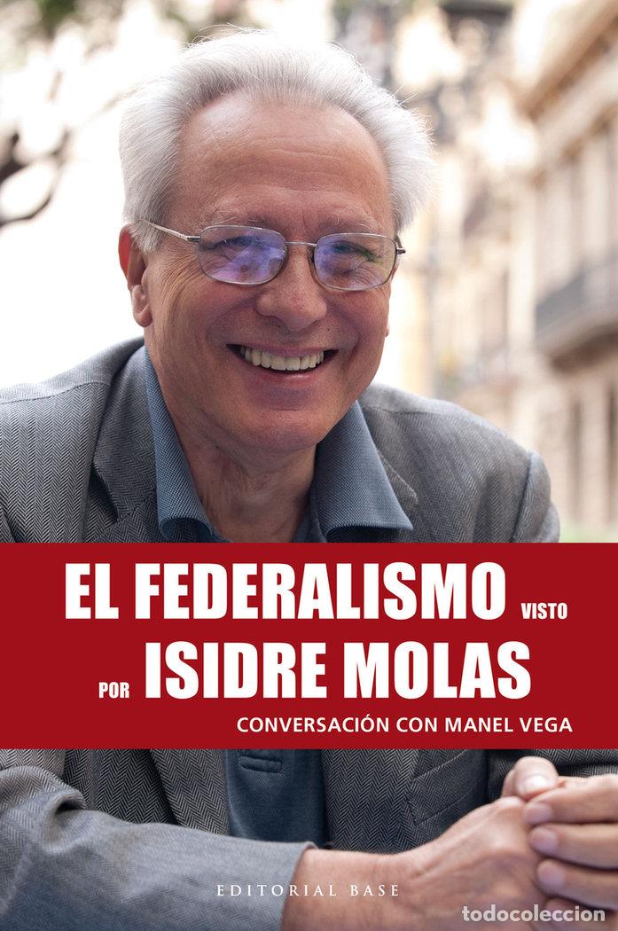 Libros: FEDERALISMO VISTO POR ISIDRE MOLAS,EL - VEGA NICOLAS, MANEL