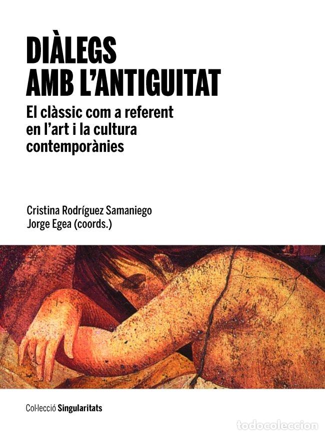 Libros: DIALEGS AMB LANTIGUITAT EL CLASSIC COM A - RODRIGUEZ SAMANIEGO, CRISTINA