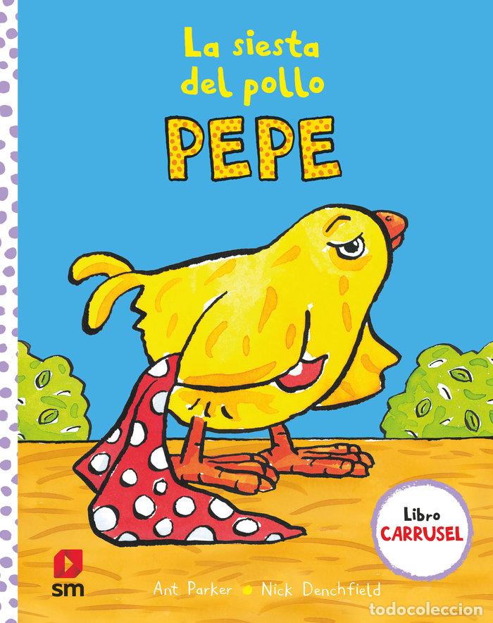 Libros: LA SIESTA DEL POLLO PEPE - DENCHFIELD, NICK