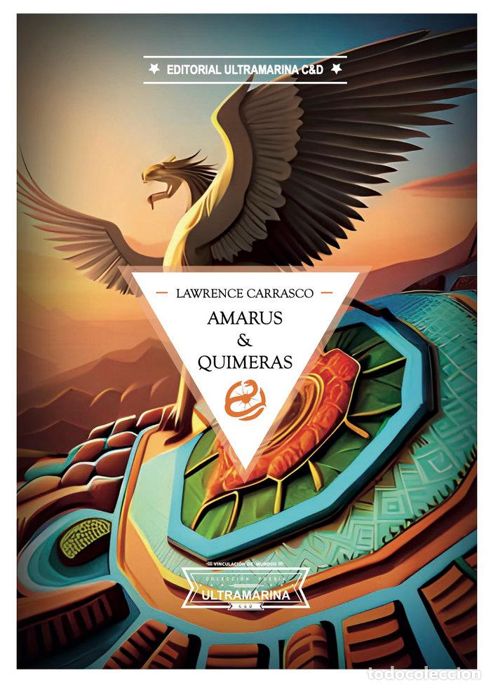 Libros: AMARUS QUIMERAS - CARRASCO, LAWRENCE