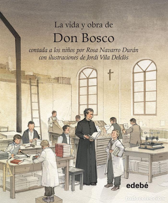 Libros: VIDA Y OBRA DE DON BOSCO CONTADA A LOS NI&Ntilde;OS - NAVARRO DURAN, ROSA