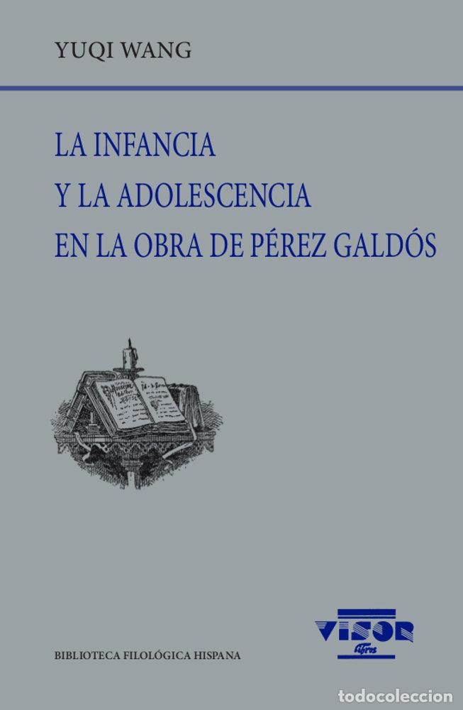 Libri: LA INFANCIA Y LA ADOLESCENCIA EN LA OBRA DE PEREZ GALDOS - WANG, YUQI