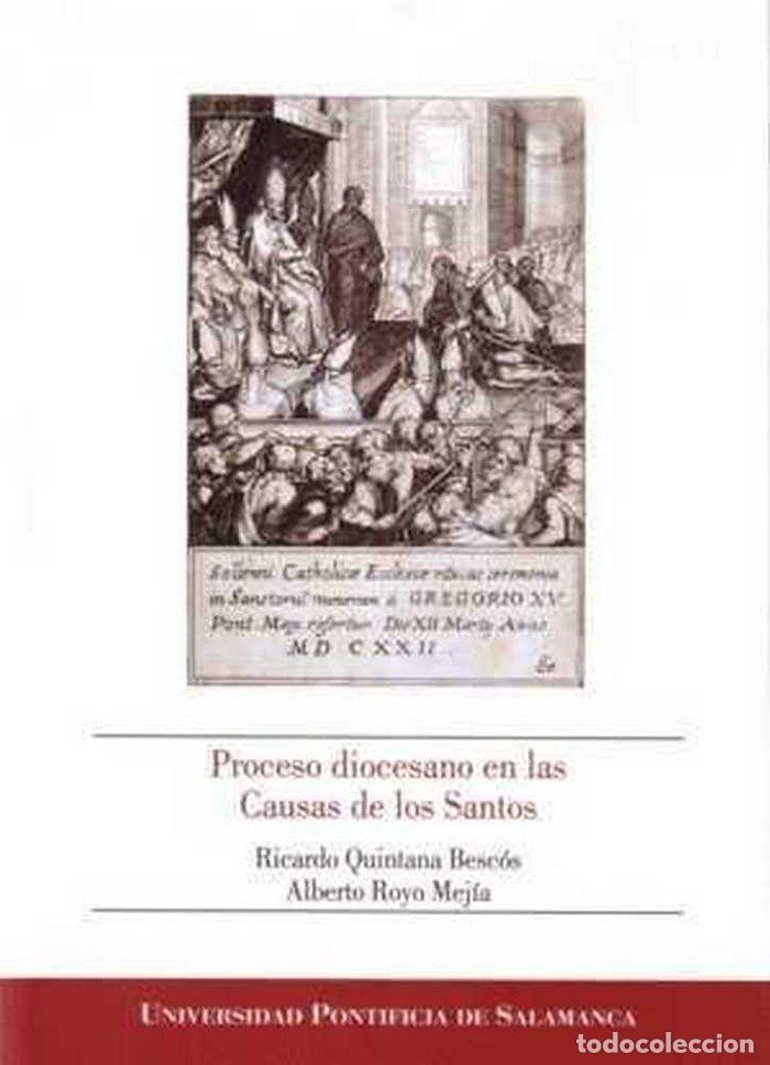 Libri: PROCESO DIOCESANO EN LAS CAUSAS DE LOS SANTOS - RICARDO QUINTANA BESCOS- ALBERTO ROYO ME
