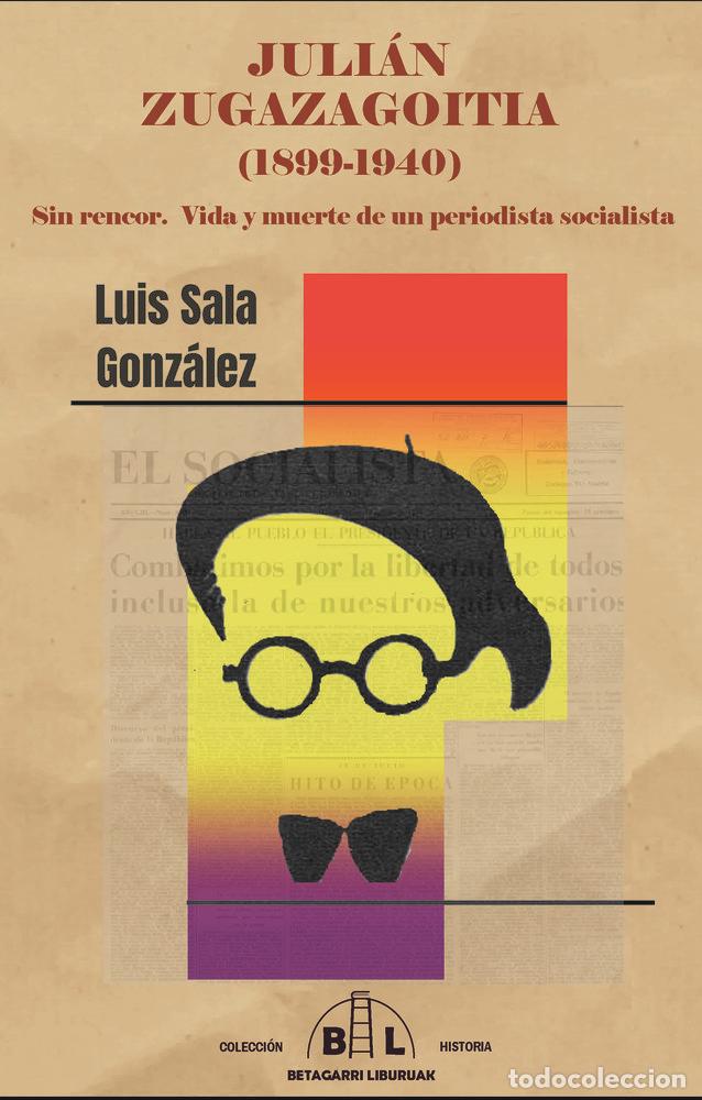 Livres: JULI&Aacute;N ZUGAZAGOITIA (1899-1940) - SALA GONZ&Aacute;LEZ, LUIS