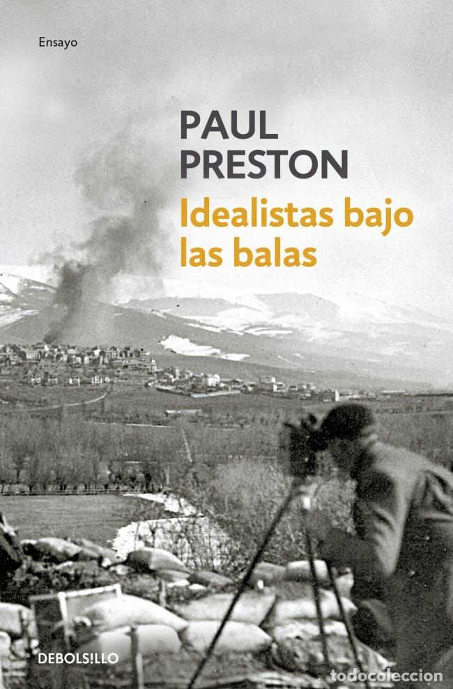 Libros: IDEALISTAS BAJO LAS BALAS DB - PRESTON, PAUL