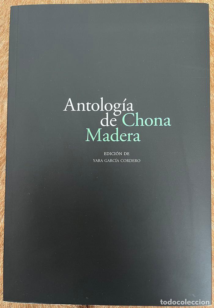 Libros: ANTOLOGIA DE CHONA MADERA - GARCIA CORDERO, YARA