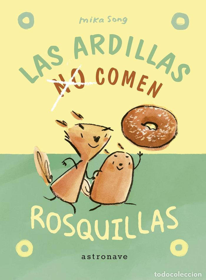Libri: LAS ARDILLAS NO COMEN ROSQUILLAS - MIKA SONG