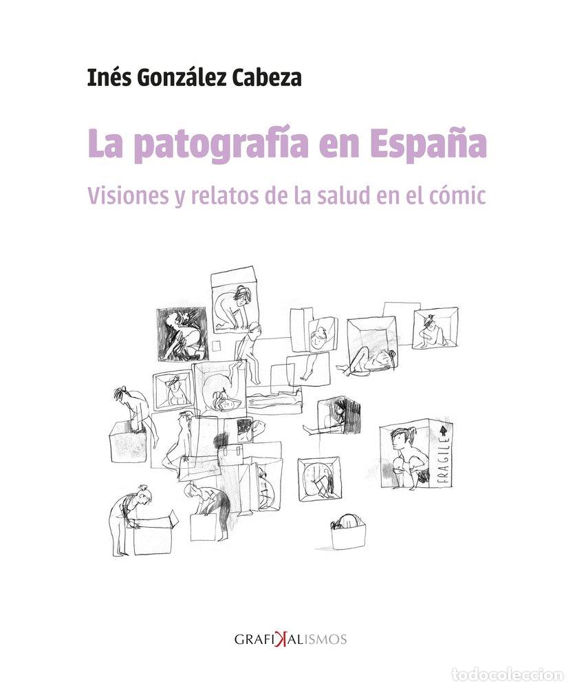 Livros: LA PATOGRAFIA EN ESPA&Ntilde;A VISIONES Y RELATOS DE LA SALUD EN E - GONZALEZ CABEZA, INES
