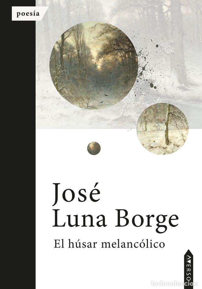 books: EL HUSAR MELANCOLICO - LUNA BORGE, JOSE