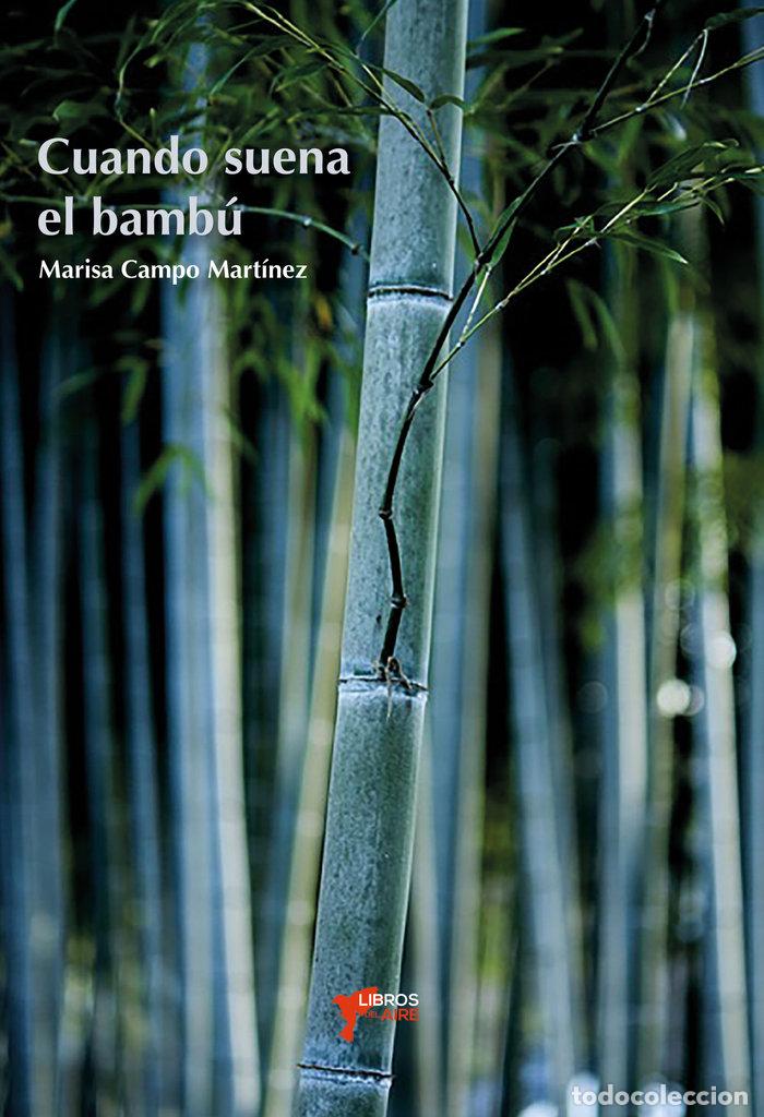 Libros: CUANDO SUENA EL BAMBU - CAMPO MARTINEZ, MARISA