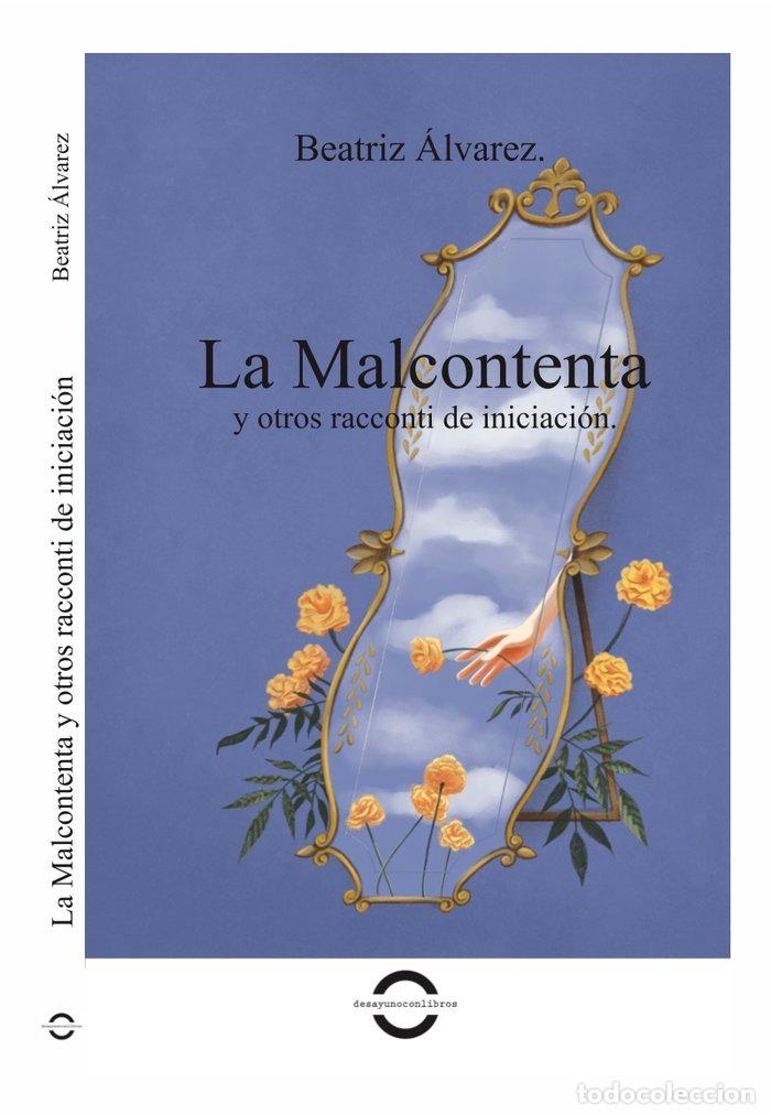 Libros: LA MALCONTENTA Y OTROS RACCONTI DE INICIACIACI&oacute;N - ALVAREZ, BEATRIZ