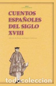 Libros: CUENTOS ESPA&Ntilde;OLES DEL SIGLO XVIII - RODRIGUEZ GUTIERREZ, BORJA