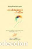 Livres: NO DETENGAIS EL ALBA - MORENO RUBIO, PEDRO JOSE