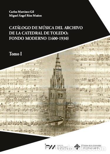 Libri: CATALOGO DE MUSICA DEL ARCHIVO DE LA CATEDRAL DE TOLEDO: FON - MARTINEZ GIL, CARLOS