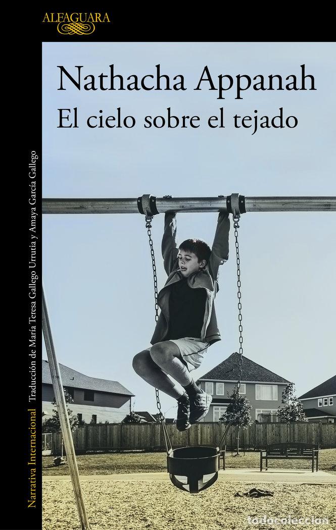 Libri: EL CIELO SOBRE EL TEJADO - APPANAH, NATHACHA