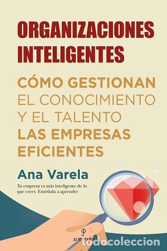 Libros: ORGANIZACIONES INTELIGENTES - VARELA ECHEVERRIA, ANA