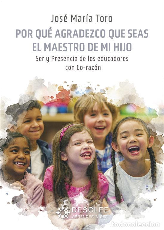Libros: POR QUE AGRADEZCO QUE SEAS EL MAESTRO DE MI HIJO - JOSE MARIA TORO