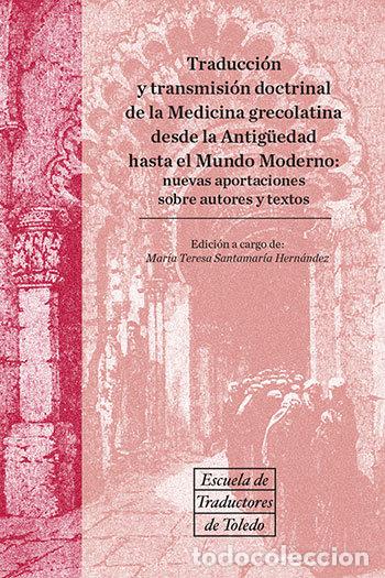 Libros: TRADUCCION Y TRANSMISION DOCTRINAL DE LA MEDICINA GRECOLATIN - .