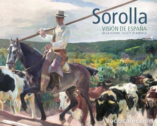 Libros: SOROLLA VISION DE ESPA&Ntilde;A EN LA HISPANIC SOCIETY OF AMERICA - HADDON, MADELEINE