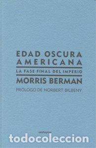 Libros: EDAD OSCURA AMERICANA - BERMAN, MORRIS