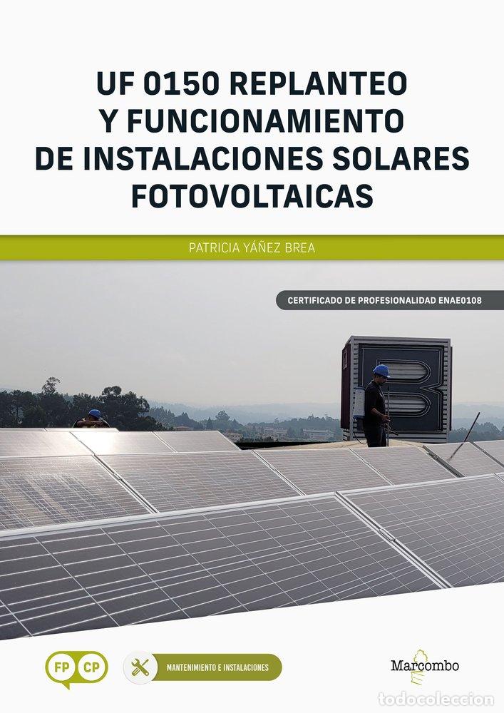 Livres: UF 0150 REPLANTEO Y FUNCIONAMIENTO DE INSTALACIONES SOLARES - YA&Ntilde;EZ BREA, PATRICIA